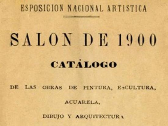 CATÁLOGO EXPOSICIÓN NACIONAL ARTÍSTICA  SALÓN 1900