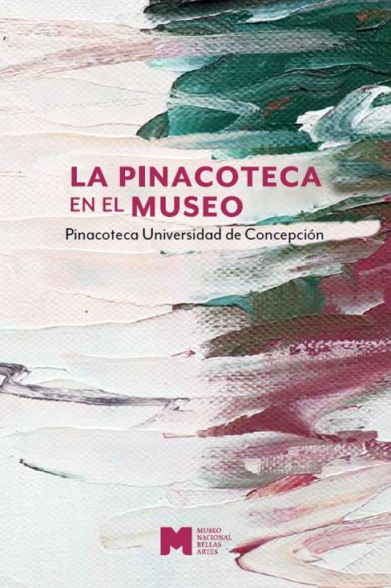 Librillo exposición La Pinacoteca en el Museo. Obras de la Pinacoteca Universidad de Concepción
